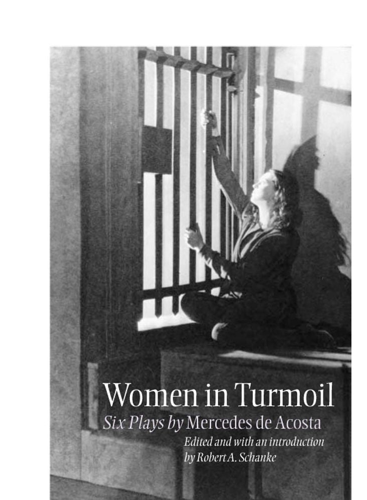 Women in Turmoil: Six Plays by Mercedes de Acosta