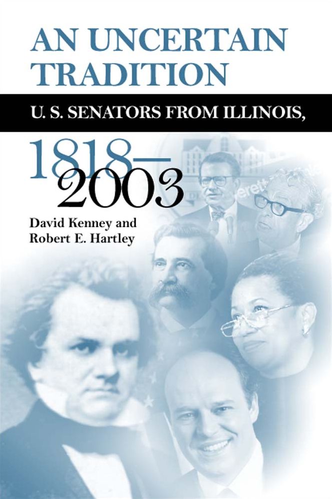An Uncertain Tradition: U.S. Senators from Illinois, 1818-2003