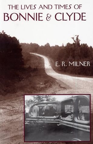 The Lives and Times of Bonnie and Clyde