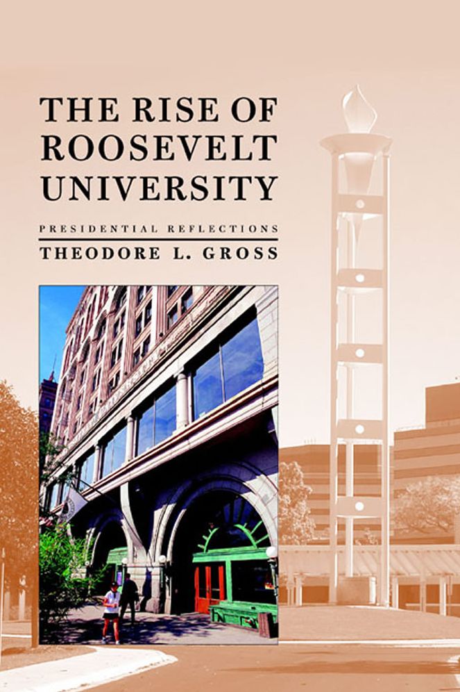 The Rise of Roosevelt University: Presidential Reflections