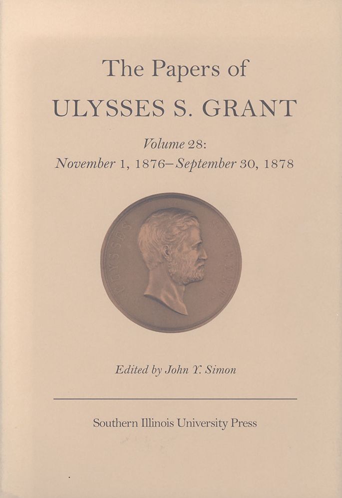 The Papers of Ulysses S. Grant: November 1,1876 - September 30,1878