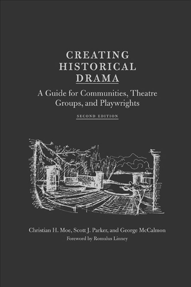Creating Historical Drama: A Guide for Communities, Theatre Groups, and Playwrights