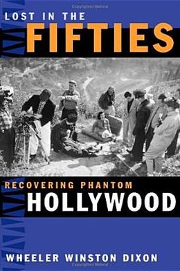 Lost in the Fifties: Recovering Phantom Hollywood