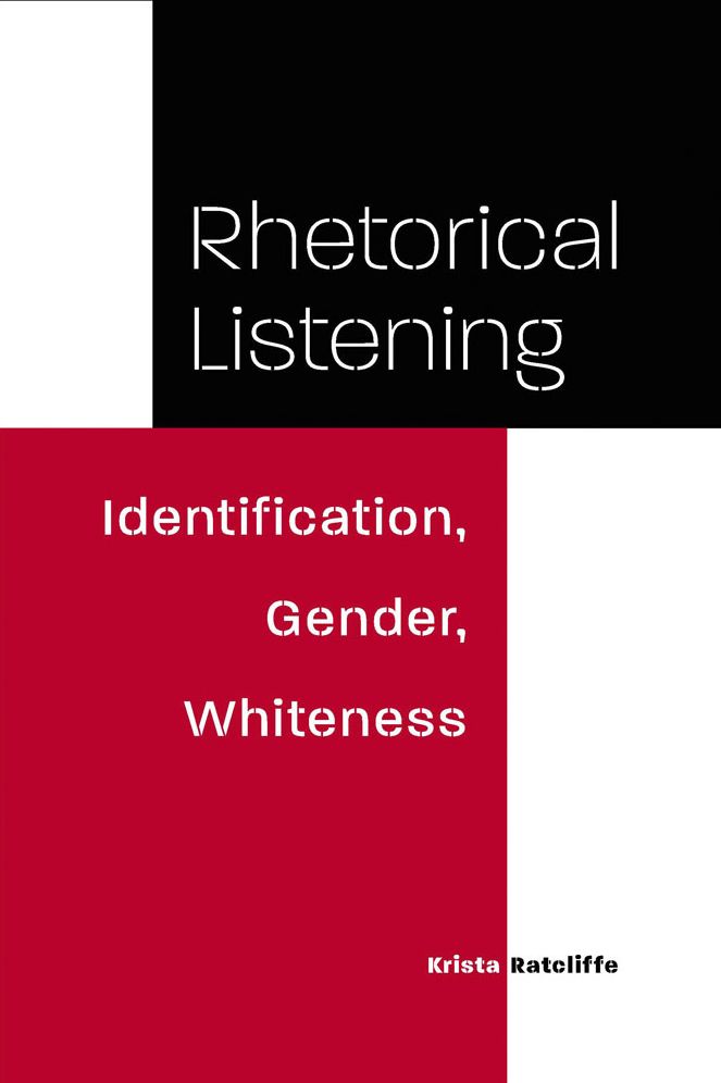 Rhetorical Listening: Identification, Gender, Whiteness