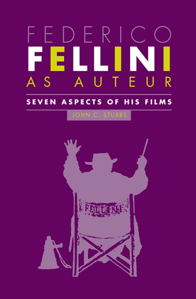 Federico Fellini As Auteur: Seven Aspects of His Films