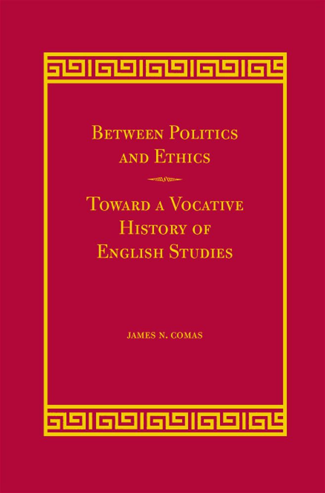 Between Politics and Ethics: Toward a Vocative History of English Studies