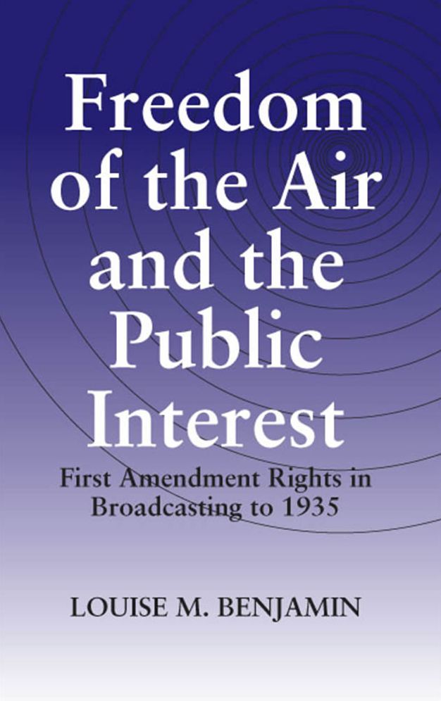 Freedom of the Air and the Public Interest: First Amendment Rights in Broadcasting To 1935