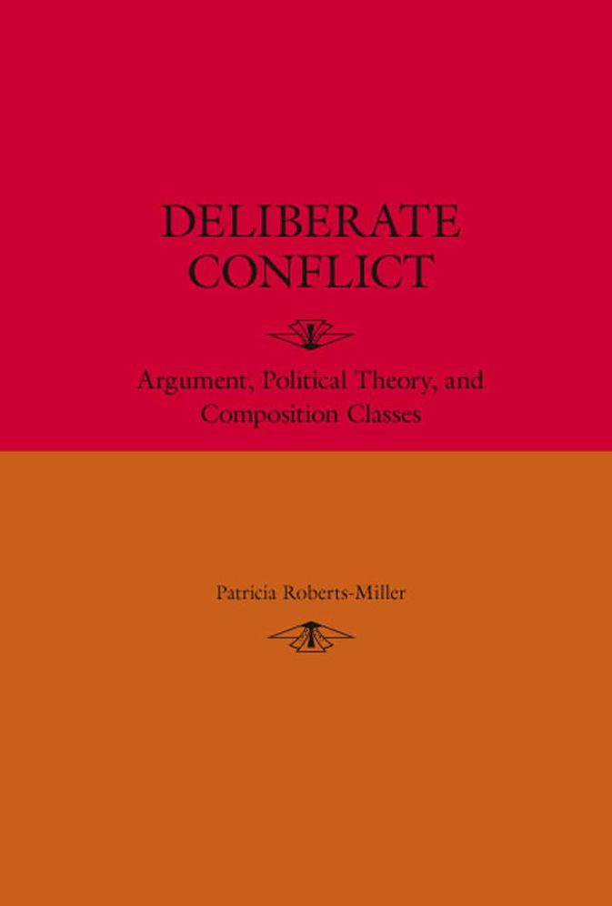 Deliberate Conflict: Argument, Political Theory, and Composition Classes