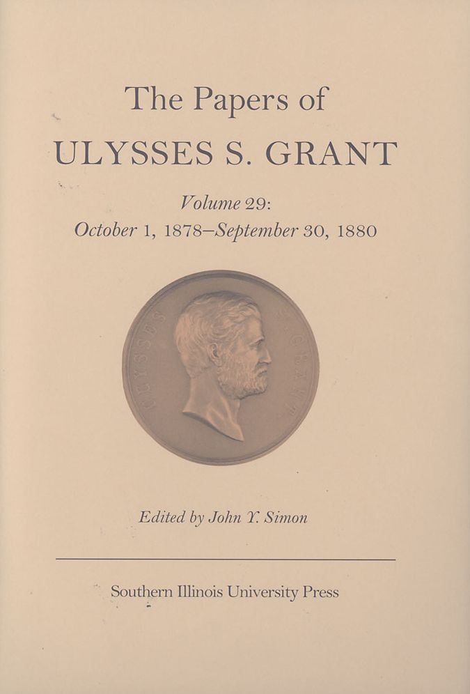 The Papers of Ulysses S. Grant: October 1, 1878 - September 30, 1880