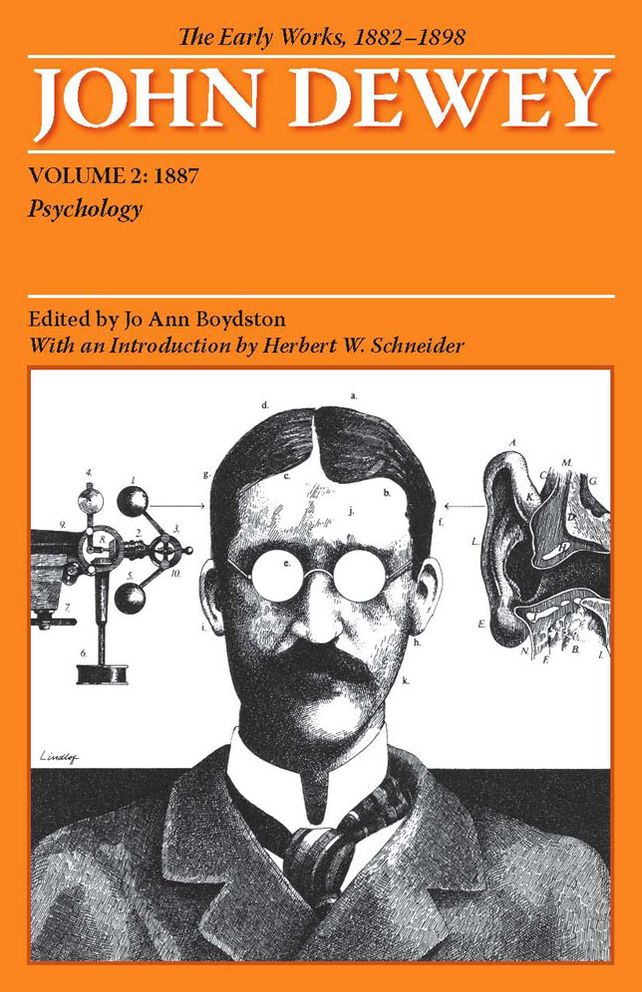 The Early Works of John Dewey, 1882-1898: Psychology 1887