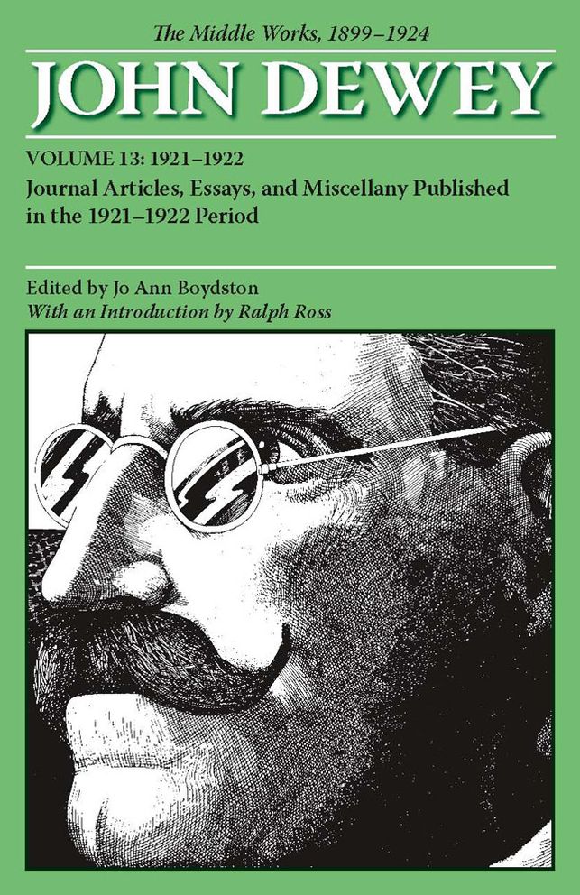 The Middle Works of John Dewey, 1899-1924: Journal Articles, Essays, and Miscellany Published in the 1921-1922 Period