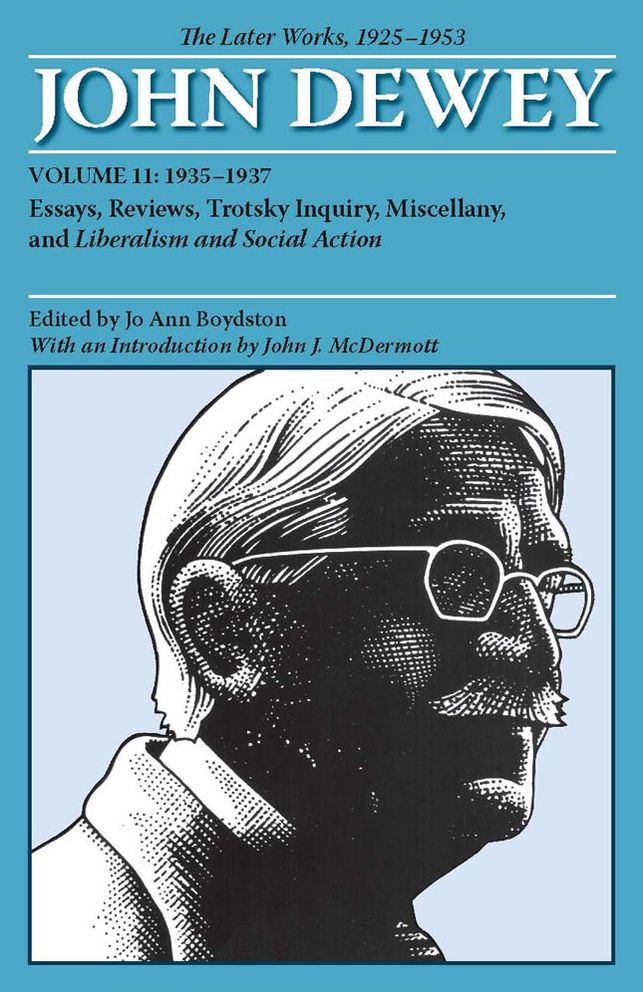 The Later Works of John Dewey, 1925-1953: Essays, Reviews, Trotsky Inquiry, Miscellany, and Liberalism and Social Action