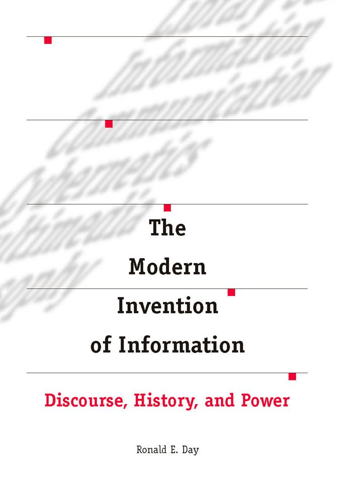 The Modern Invention of Information: Discourse, History, and Power