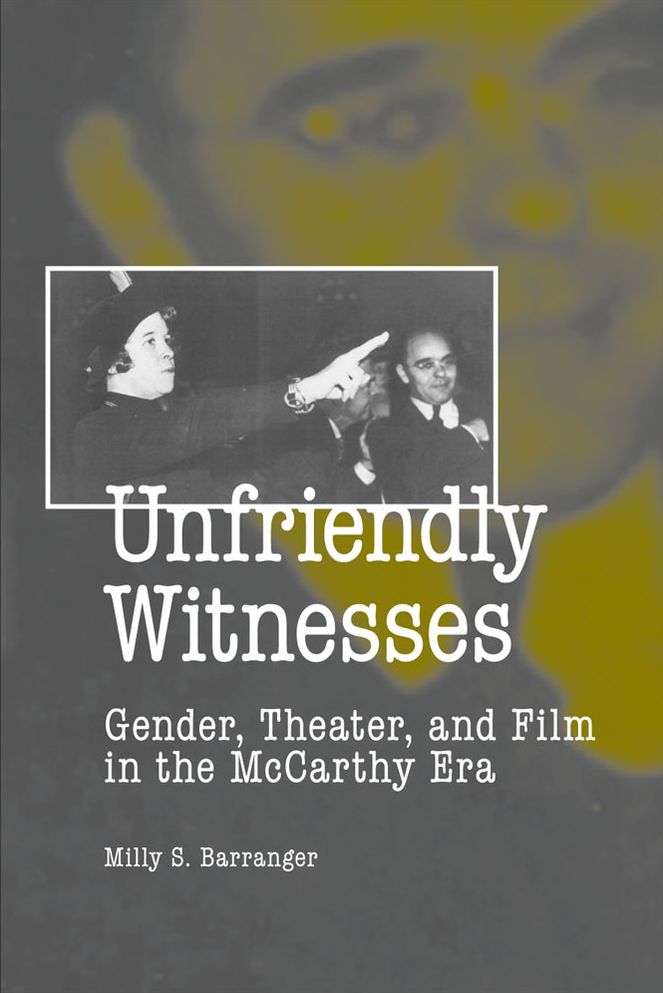 Unfriendly Witnesses: Gender, Theater, and Film in the McCarthy Era
