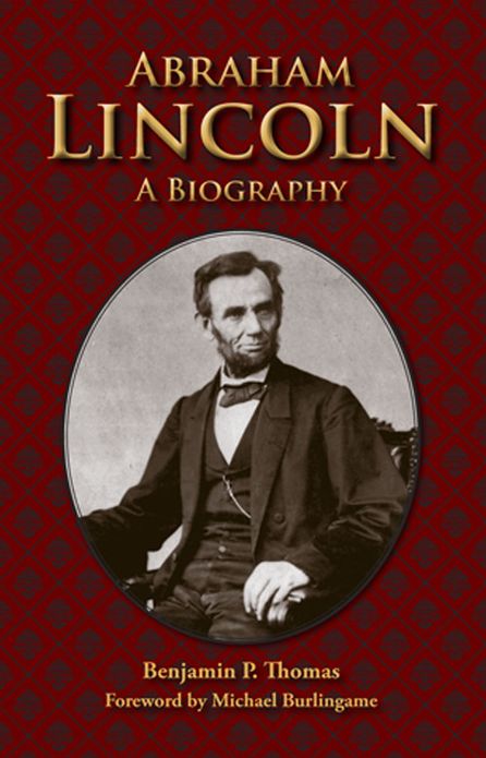 Abraham Lincoln: A Biography