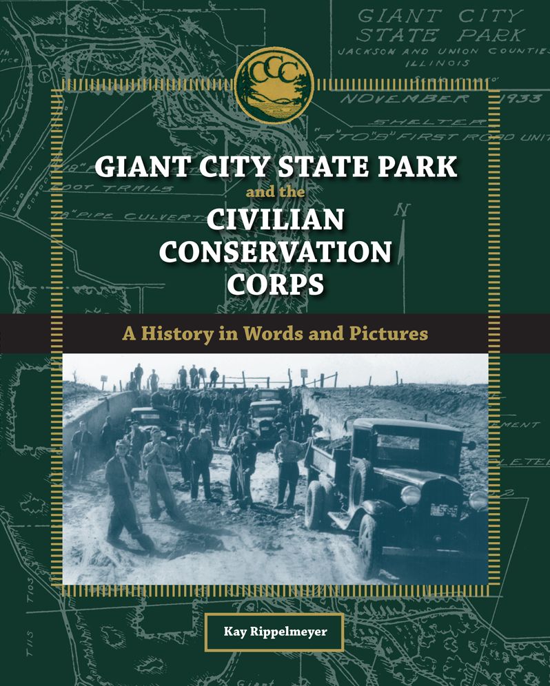 Giant City State Park and the Civilian Conservation Corps: A History in Words and Pictures (Shawnee Books Series)