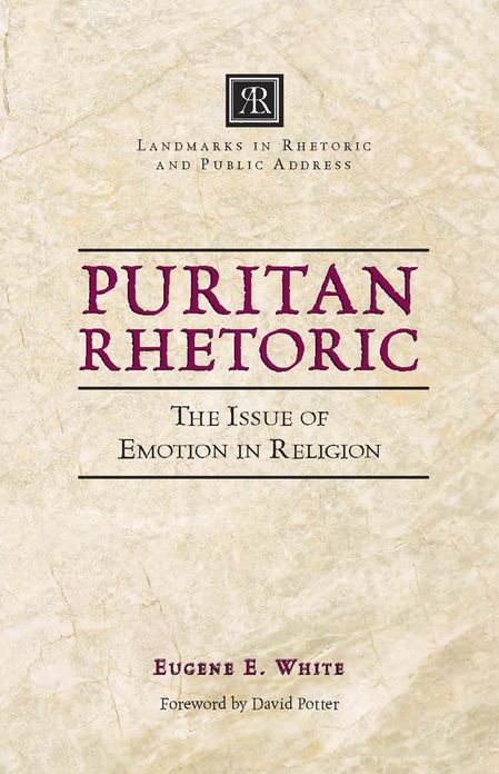 Puritan Rhetoric: The Issue Of Emotion In Religion