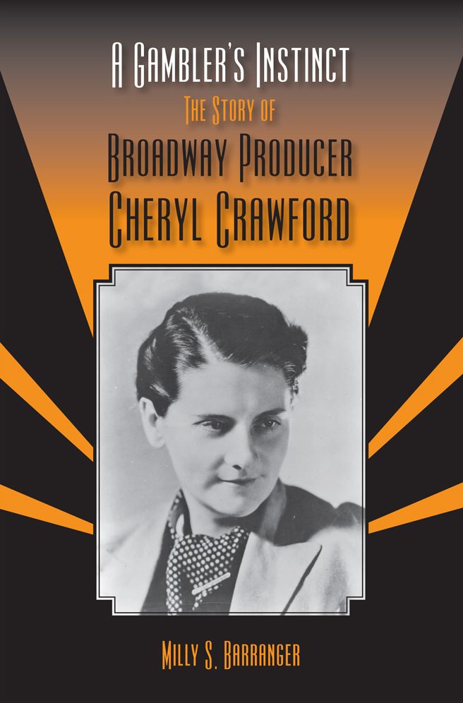 A Gambler's Instinct: The Story of Broadway Producer Cheryl Crawford