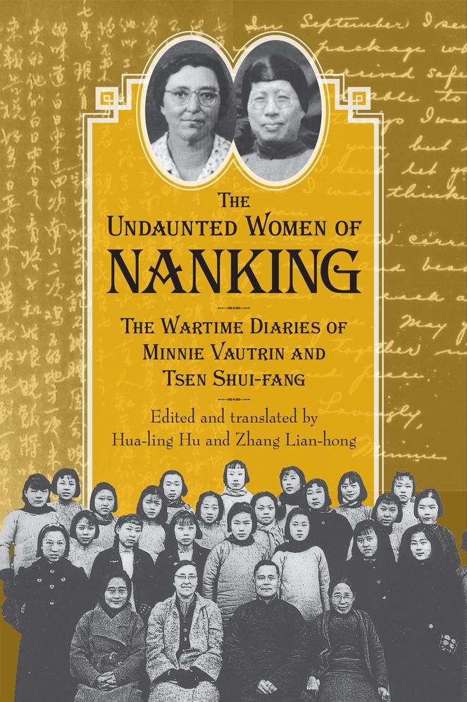 The Undaunted Women of Nanking: The Wartime Diaries of Minnie Vautrin and Tsen Shui-fang