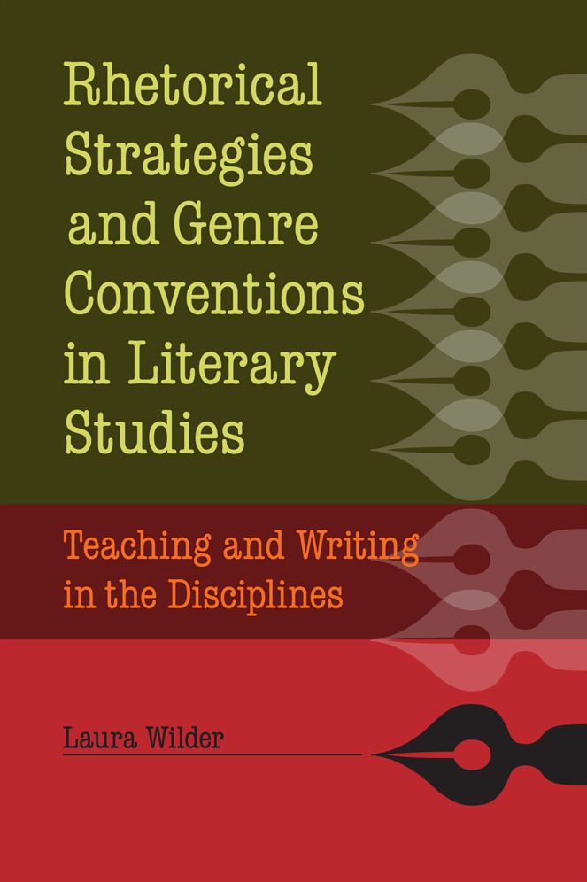 Rhetorical Strategies and Genre Conventions in Literary Studies: Teaching and Writing in the Disciplines
