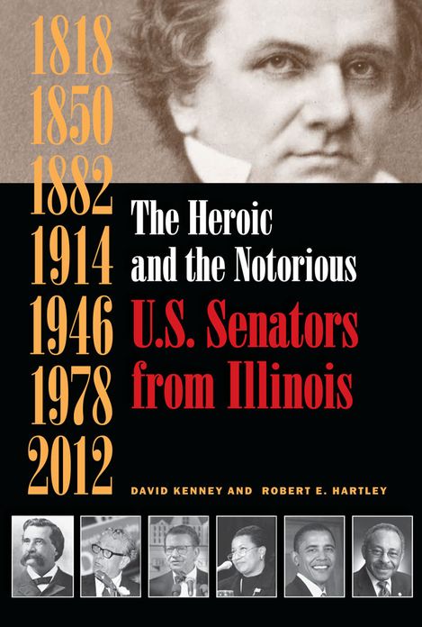 The Heroic and the Notorious: U.S. Senators from Illinois