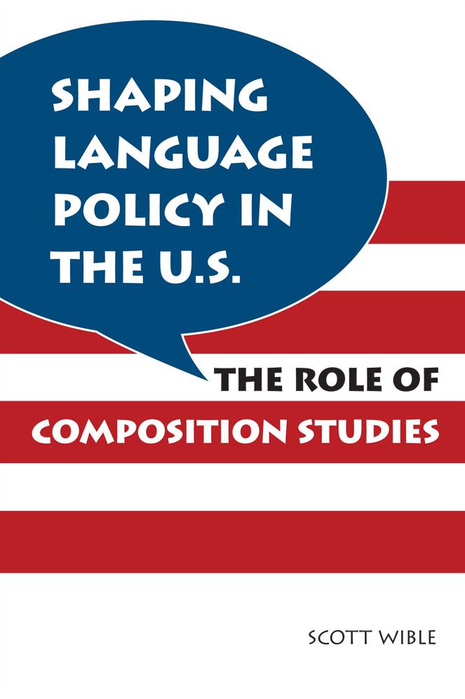 Shaping Language Policy in the U.S.: The Role of Composition Studies