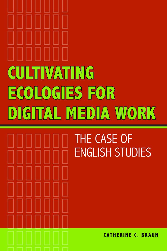 Cultivating Ecologies for Digital Media Work: The Case of English Studies