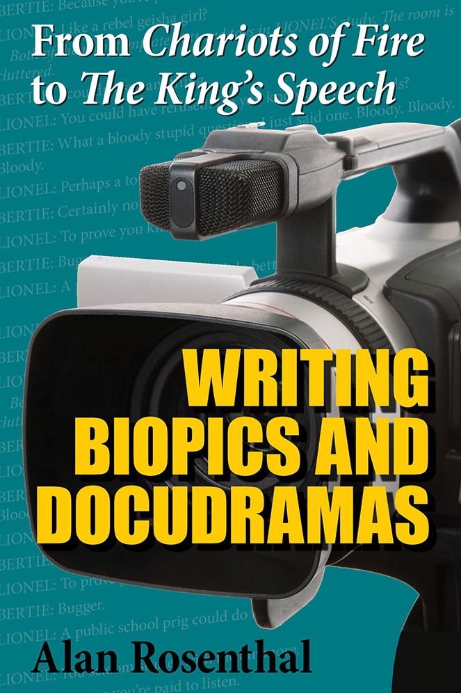 From Chariots of Fire to The King's Speech: Writing Biopics and Docudramas
