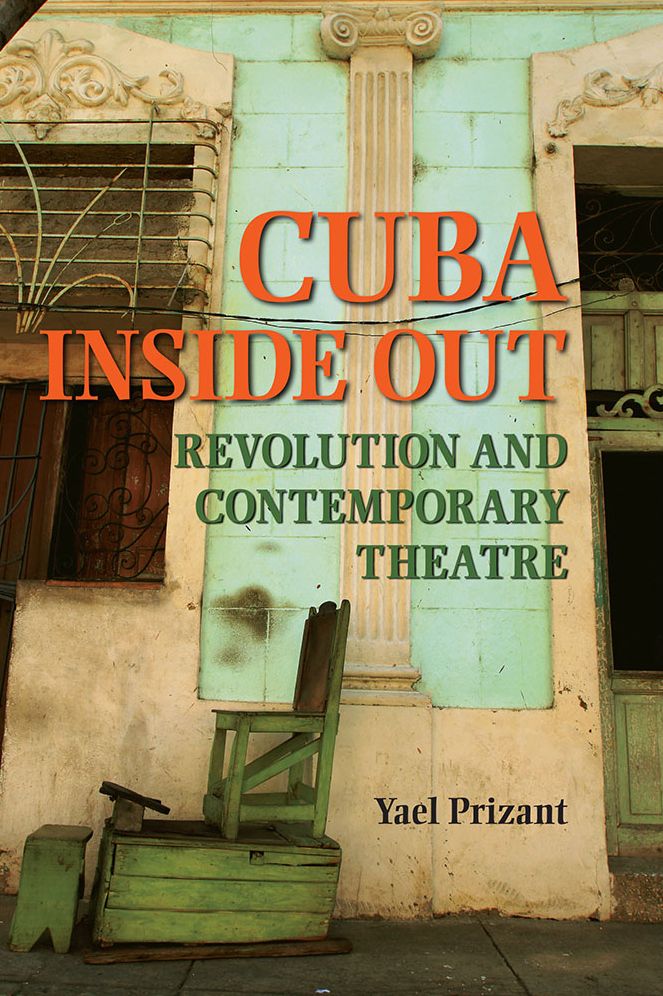 Cuba Inside Out: Revolution and Contemporary Theatre