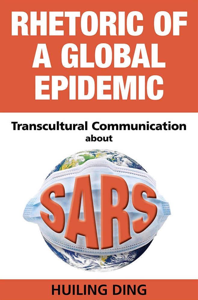 Rhetoric of a Global Epidemic: Transcultural Communication about SARS