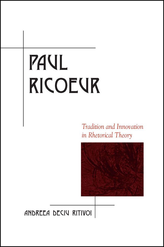Paul Ricoeur: Tradition and Innovation in Rhetorical Theory