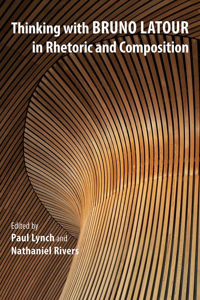 Thinking with Bruno Latour in Rhetoric and Composition