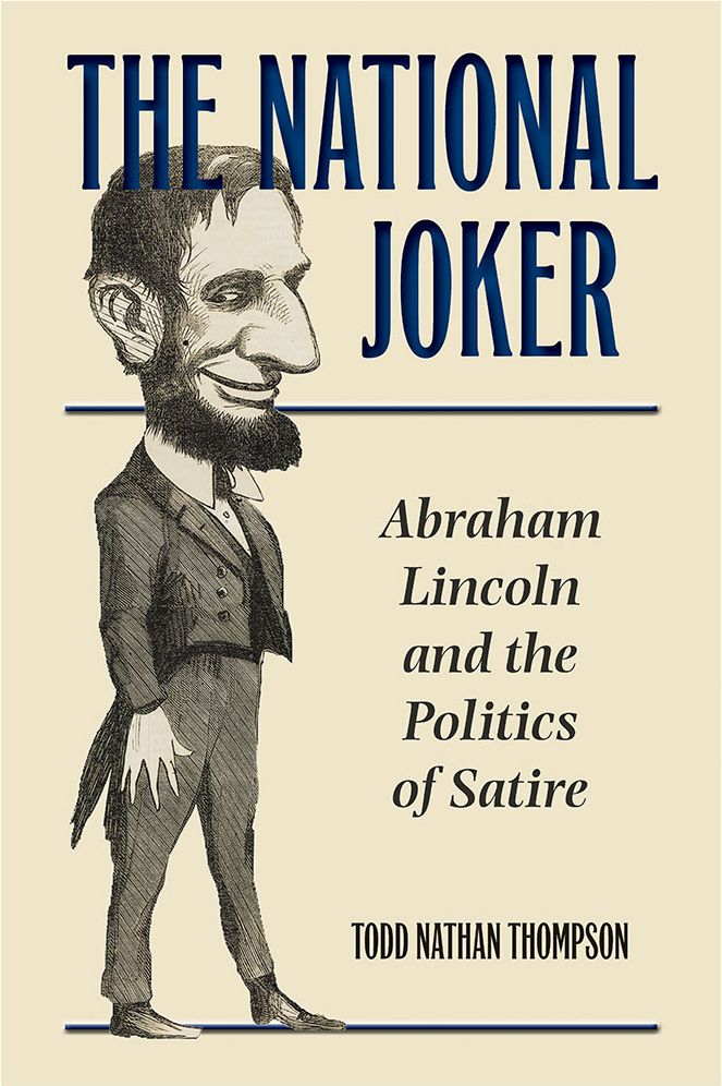 The National Joker: Abraham Lincoln and the Politics of Satire