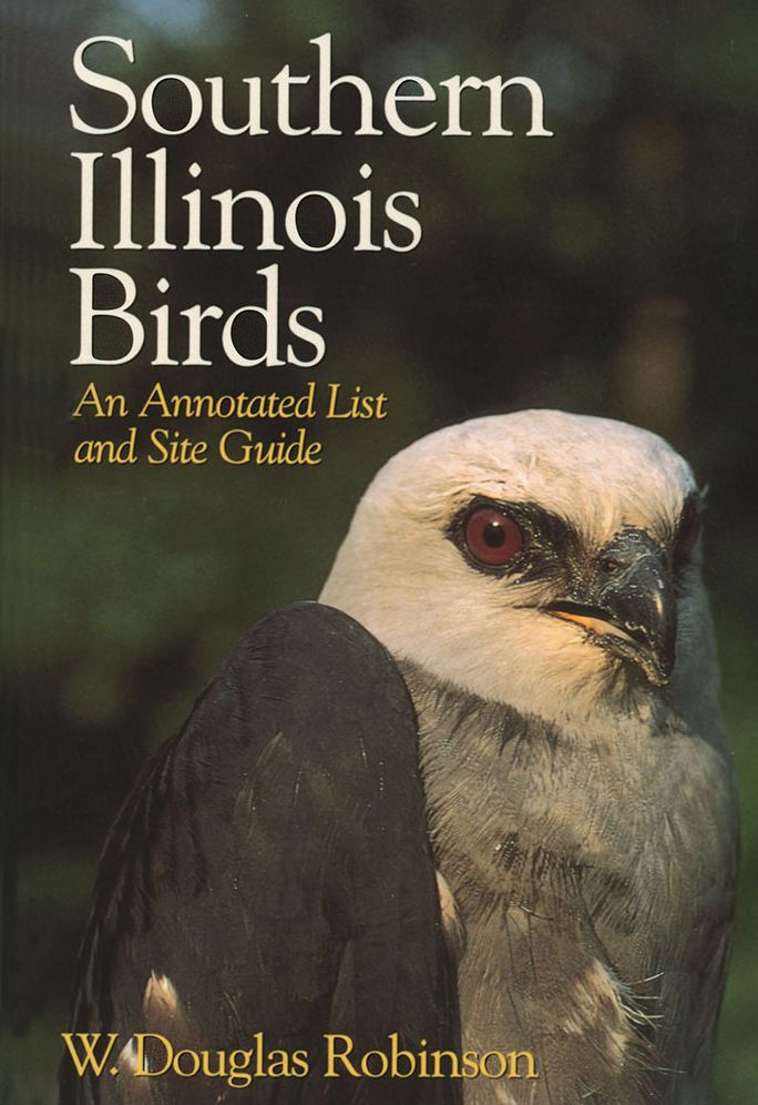 Southern Illinois Birds: An Annotated List and Site Guide