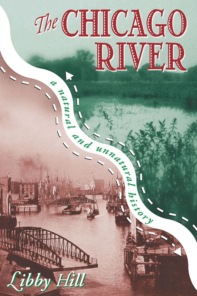The Chicago River: A Natural and Unnatural History