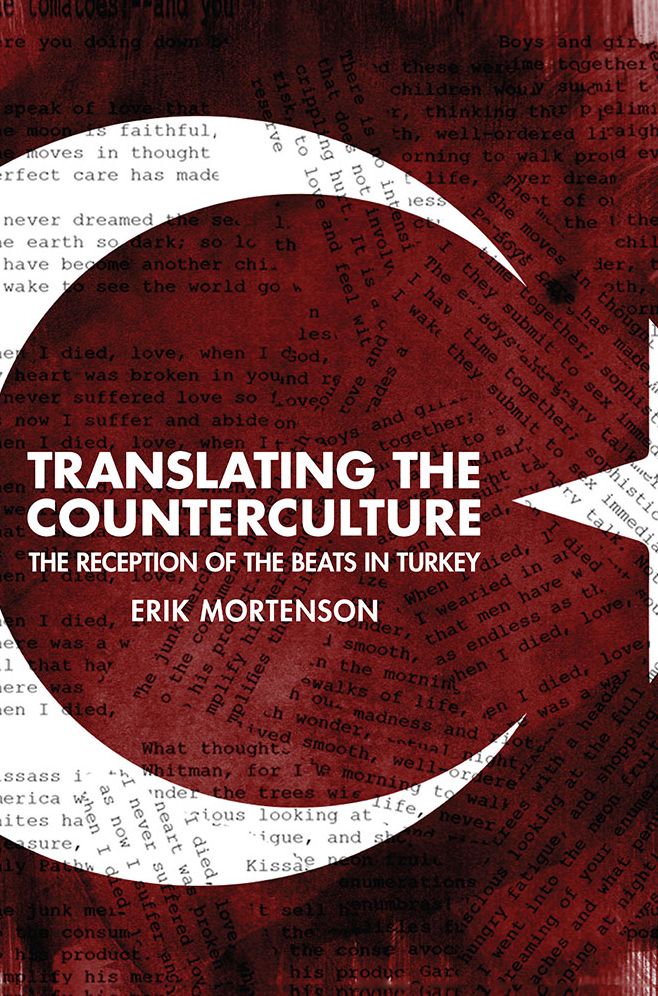 Translating the Counterculture: The Reception of the Beats in Turkey