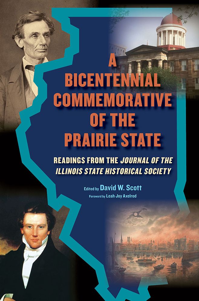 A Bicentennial Commemorative of the Prairie State: Readings from the "Journal of the Illinois State Historical Society"