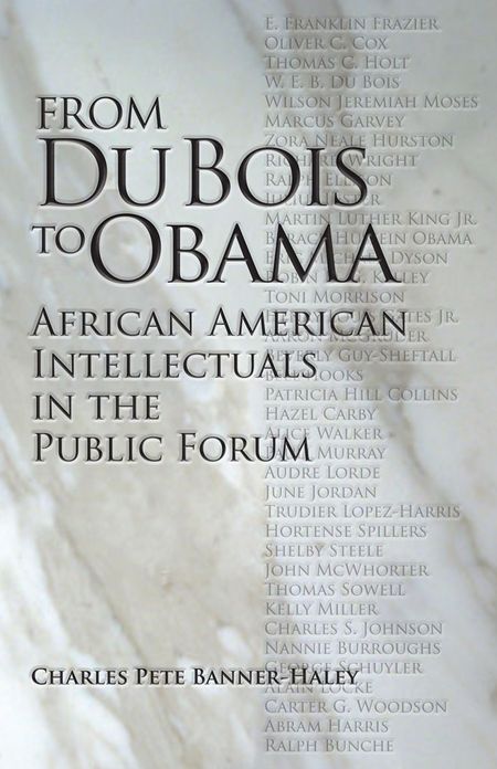From Du Bois to Obama: African American Intellectuals in the Public Forum