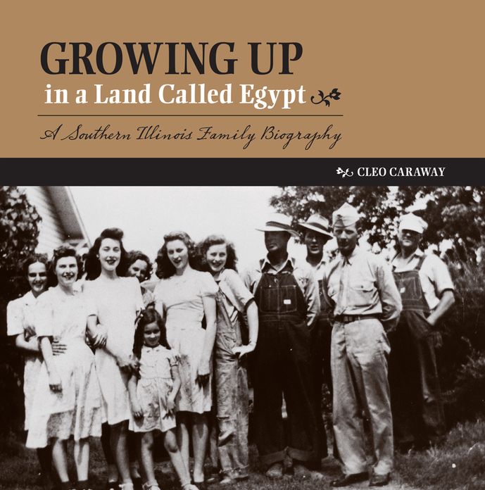 Growing Up in a Land Called Egypt: A Southern Illinois Family Biography