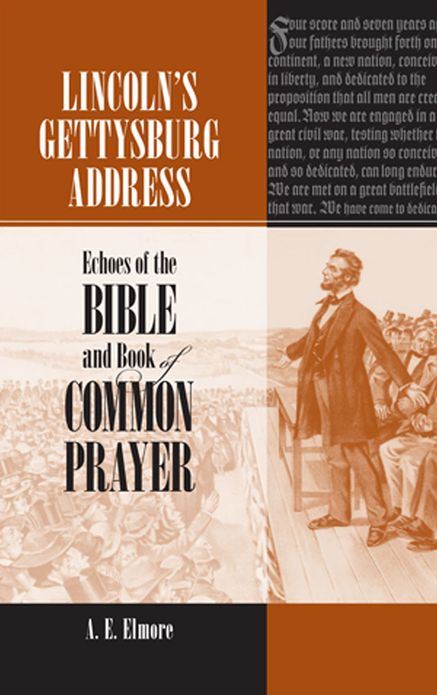 Lincoln's Gettysburg Address: Echoes of the Bible and Book of Common Prayer
