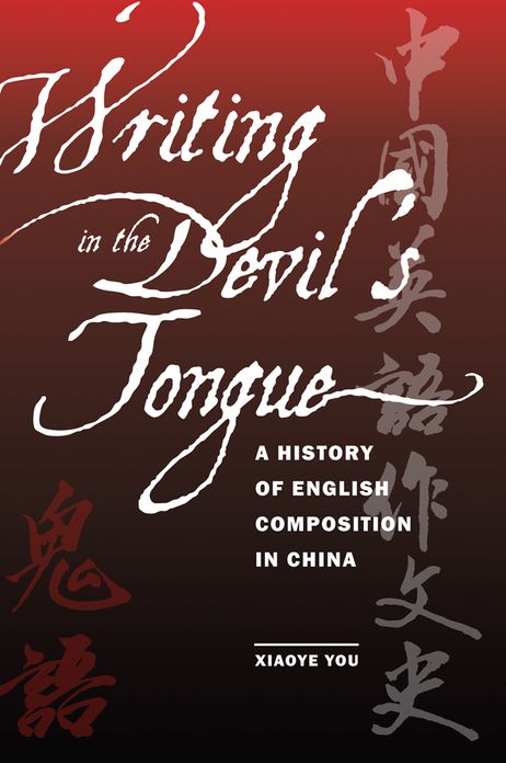 Writing in the Devil's Tongue: A History of English Composition in China