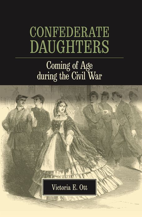 Confederate Daughters: Coming of Age during the Civil War