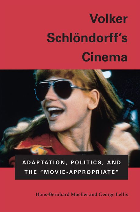 Volker Schlondorff's Cinema: Adaptation, Politics, and the "Movie-Appropriate"