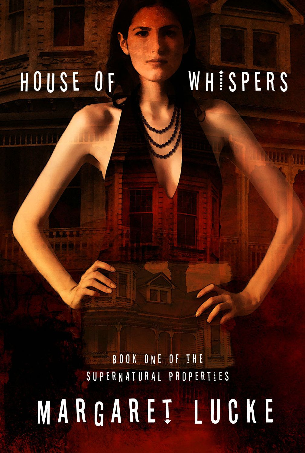 House of Whispers: Book One of the Supernatural Properties Series