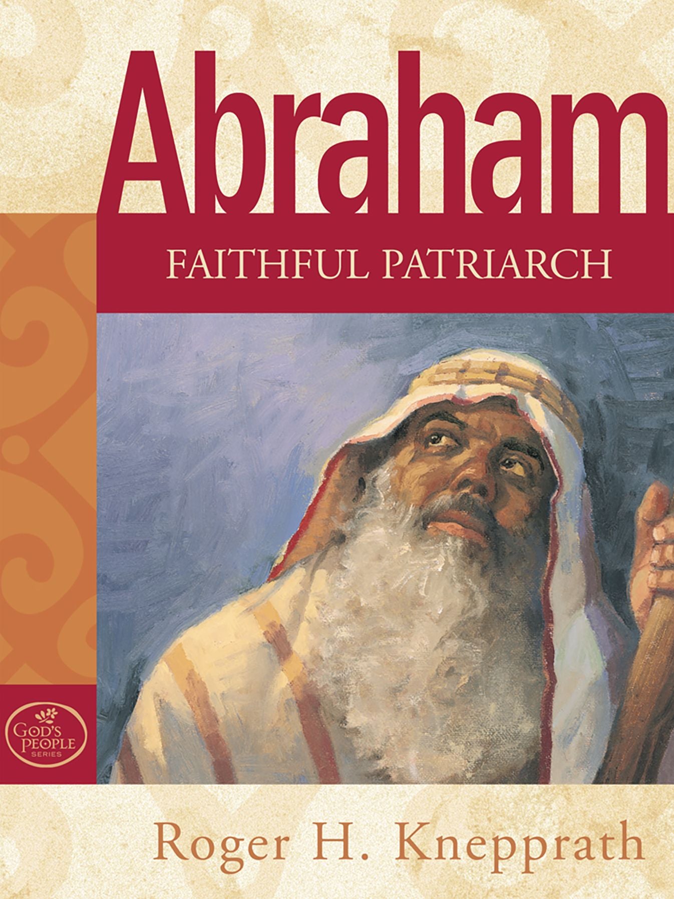 Abraham: Faithful Patriarch