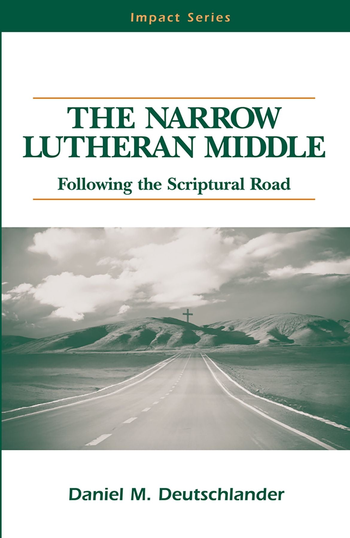 The Narrow Lutheran Middle: Following the Scriptural Road