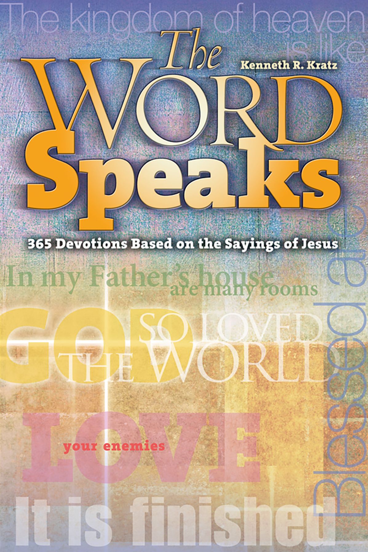 The Word Speaks: 365 Devotions Based on the Words of Jesus