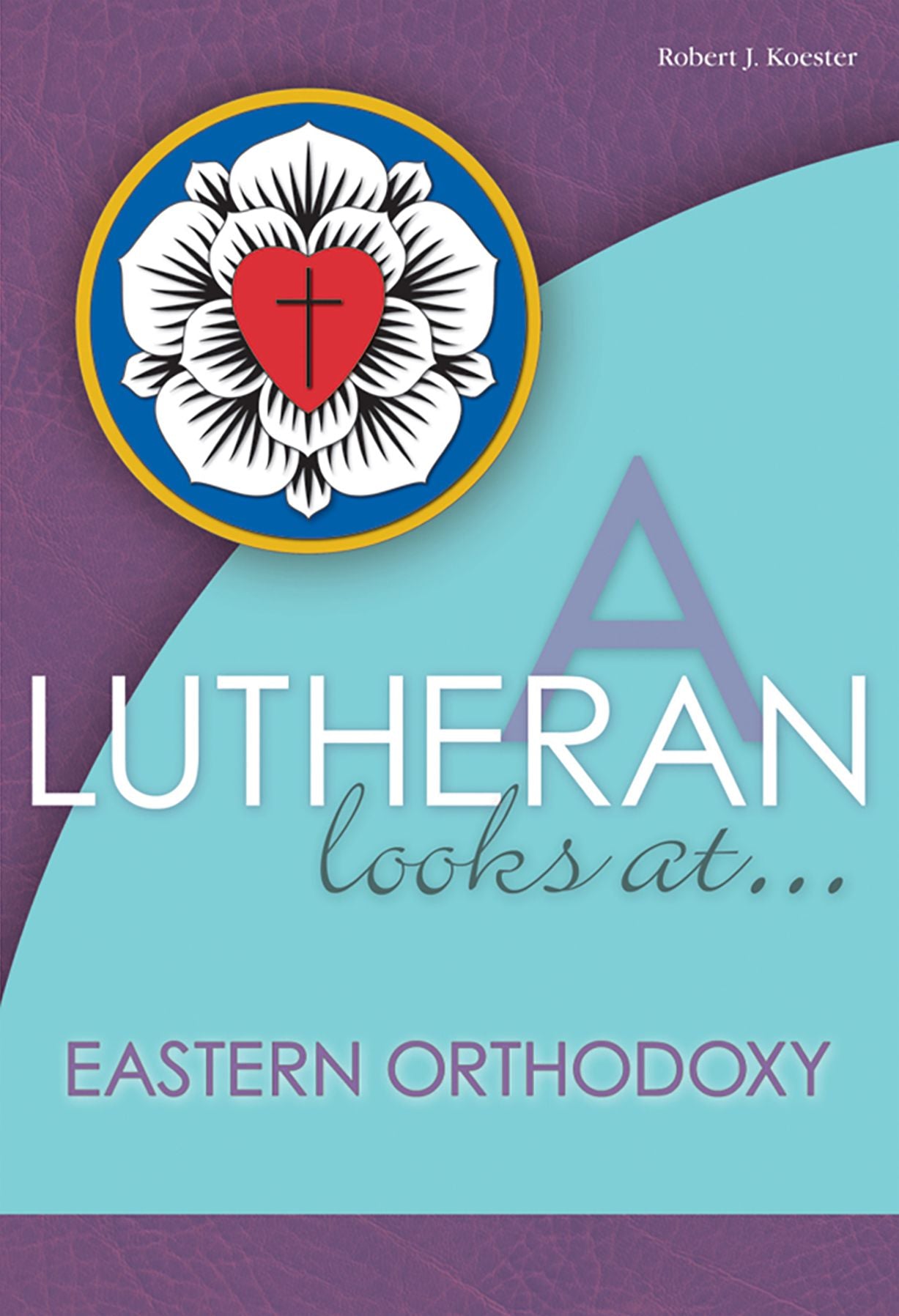 A Lutheran Looks at Eastern Orthodoxy