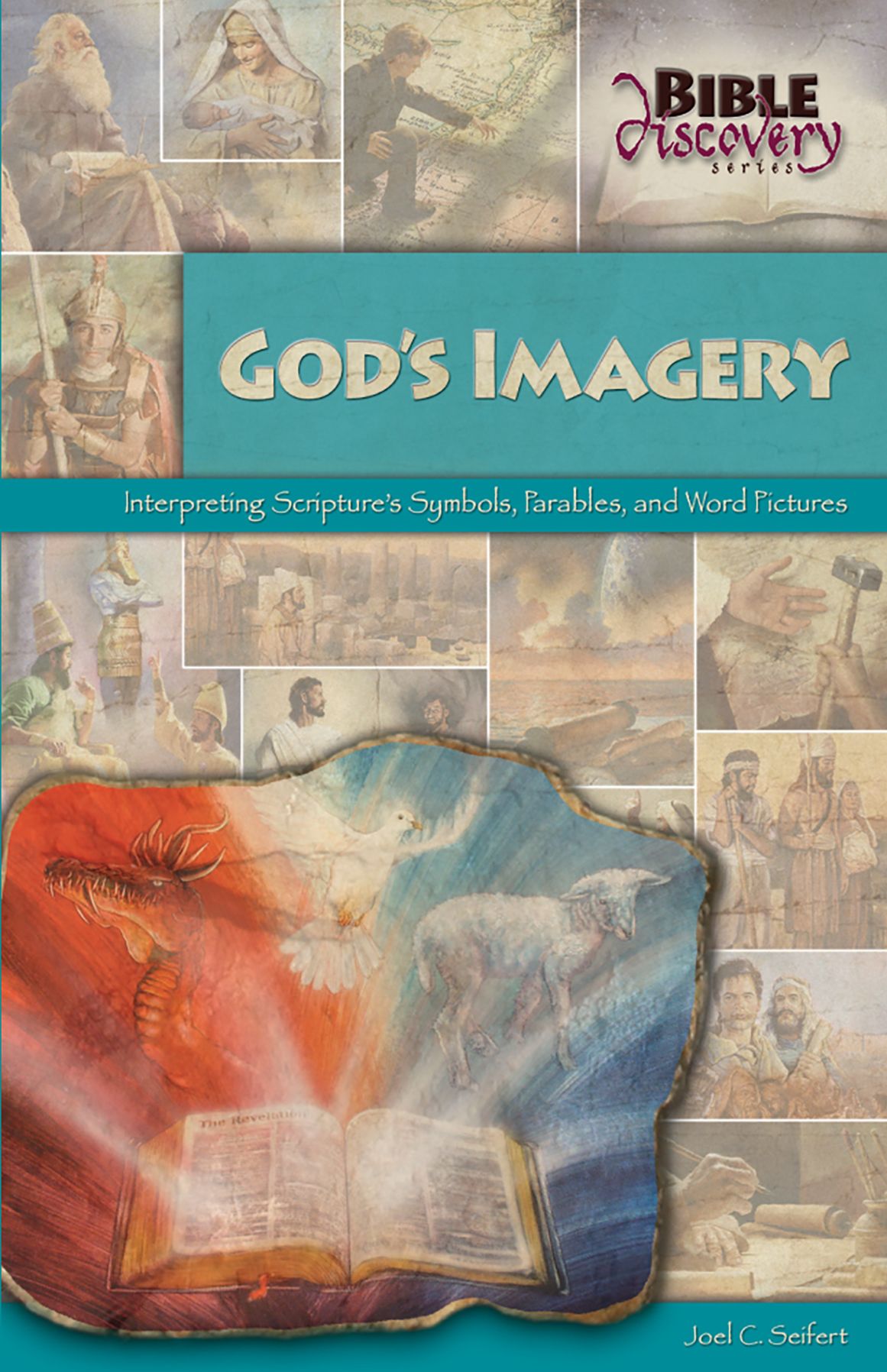 God's Imagery: Interpreting Scripture's Symbols, Parables, and Word Pictures