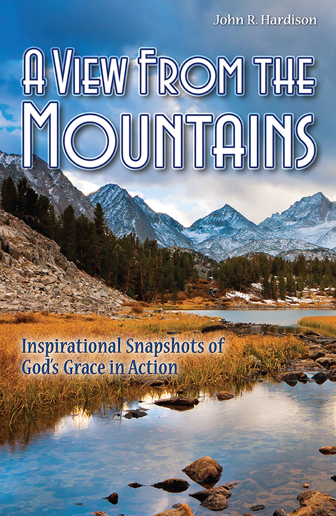 A View From the Mountains: Inspirational Snapshots of God's Grace in Action